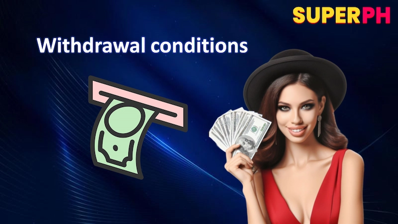 Withdrawal conditions