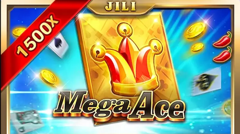 JILI Mega Ace: Immerse Yourself in Mega Wins